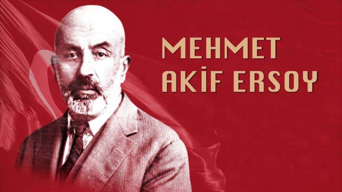 Milli Şairimiz Mehmet Akif Ersoy'u Vefatının 86. Yıl Dönümünde Rahmetle ve Saygıyla Anıyoruz