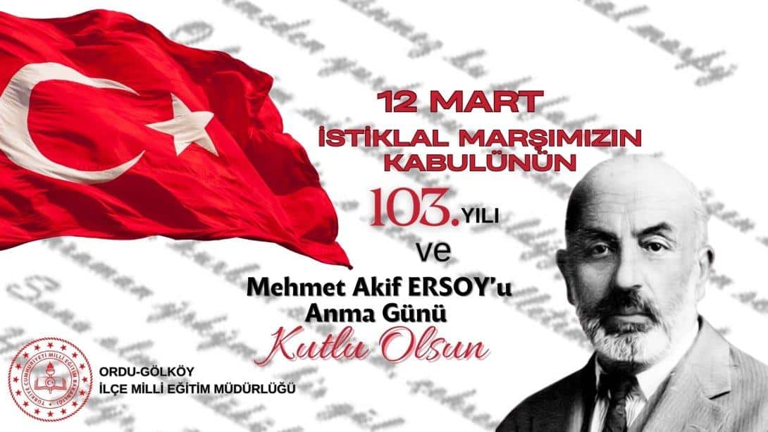 İlçe Milli Eğitim Müdürümüz Sayın Atasever YİĞİT'in 12 Mart İstiklal Marşı'nın Kabulü ve Mehmet Akif Ersoy'u Anma Gününe Dair mesajı;