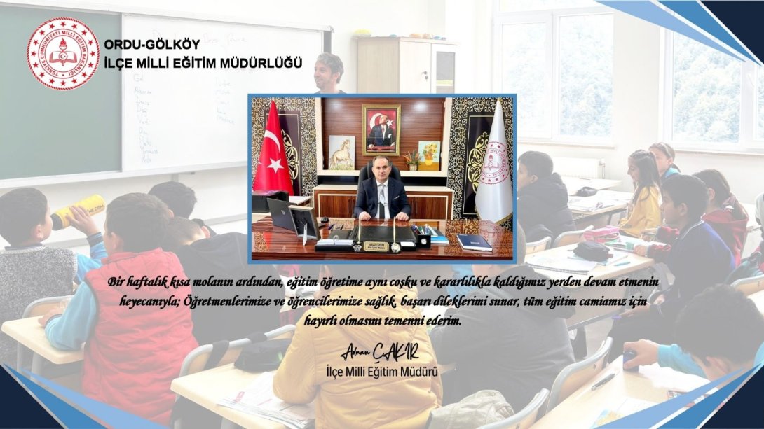 İlçe Milli Eğitim Müdürümüz Sayın Adnan Çakır'ın Okula Dönüş Mesajı